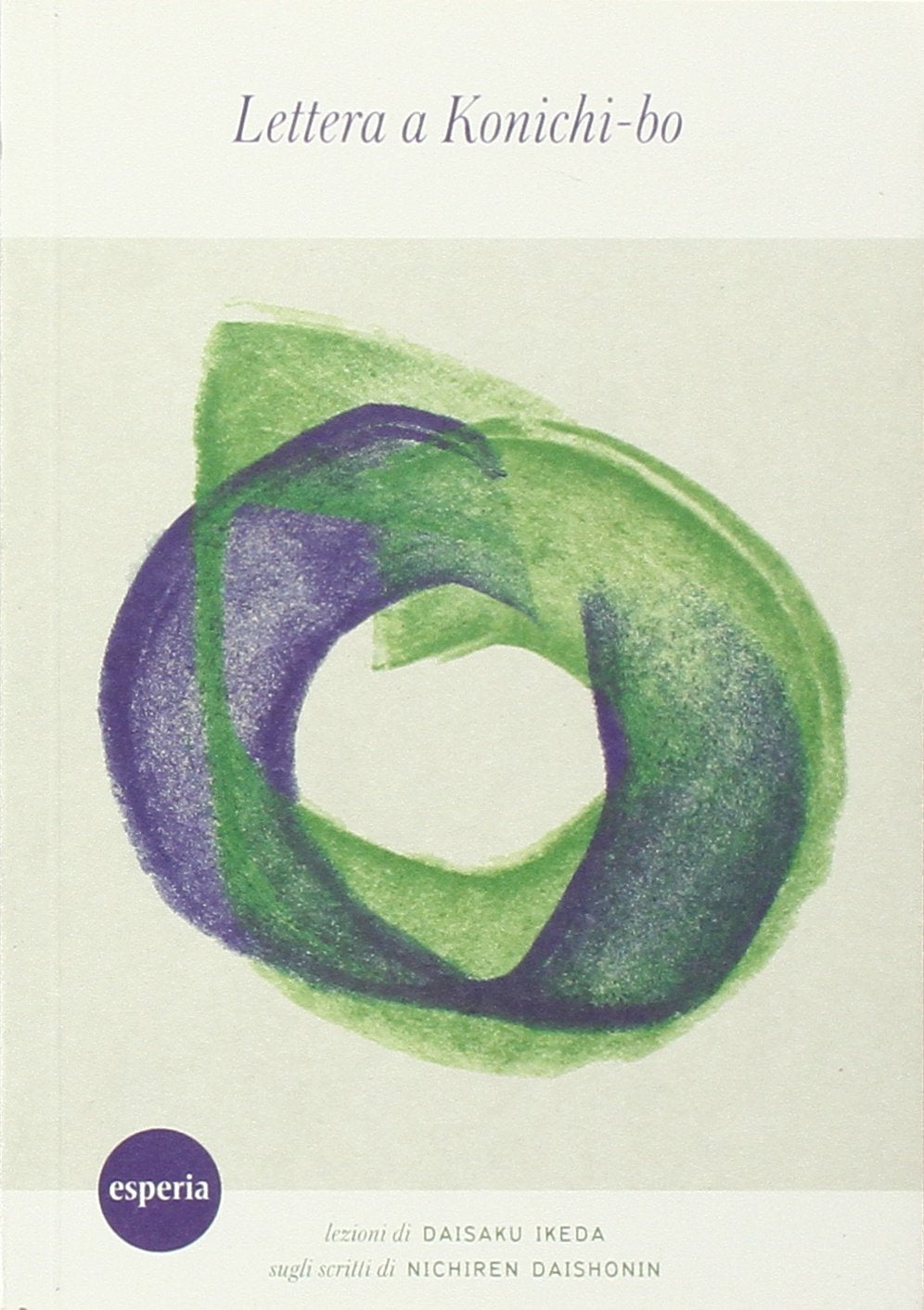 Lettera a Konichi-Bo (lezioni di Daisaku Ikeda sugli scritti di Nichiren Daishonin) Religion & Esotericism
