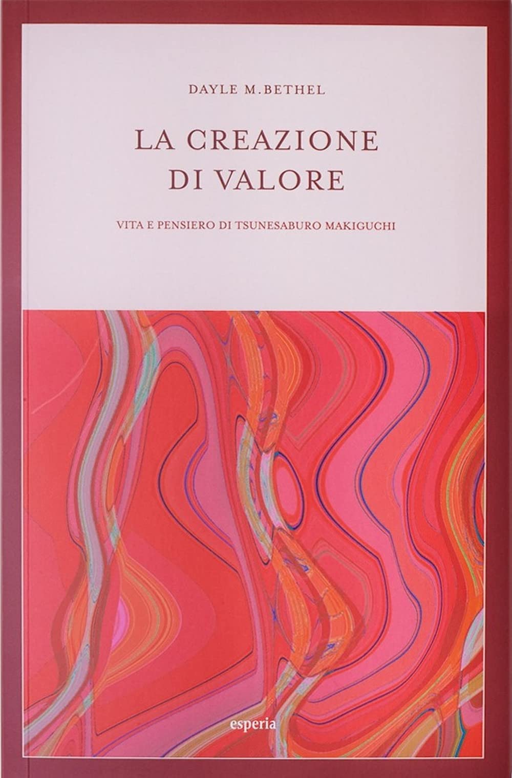 La Creazione Di Valore. Vita E Pensiero Di Tsunesaburo Makiguchi Education & Training