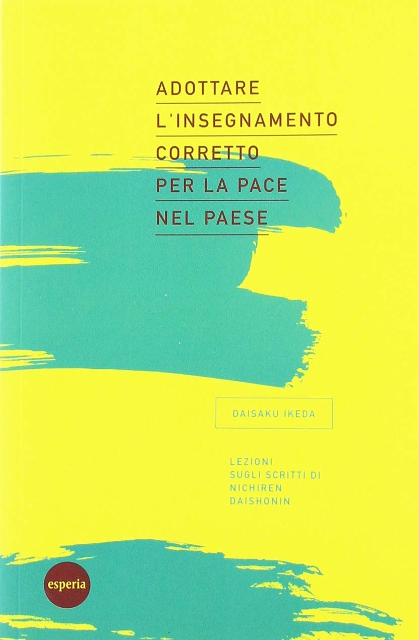 Adottare l'insegnamento corretto per la pace nel paese. Lezioni sugli scritti di Nichiren Daishonin book