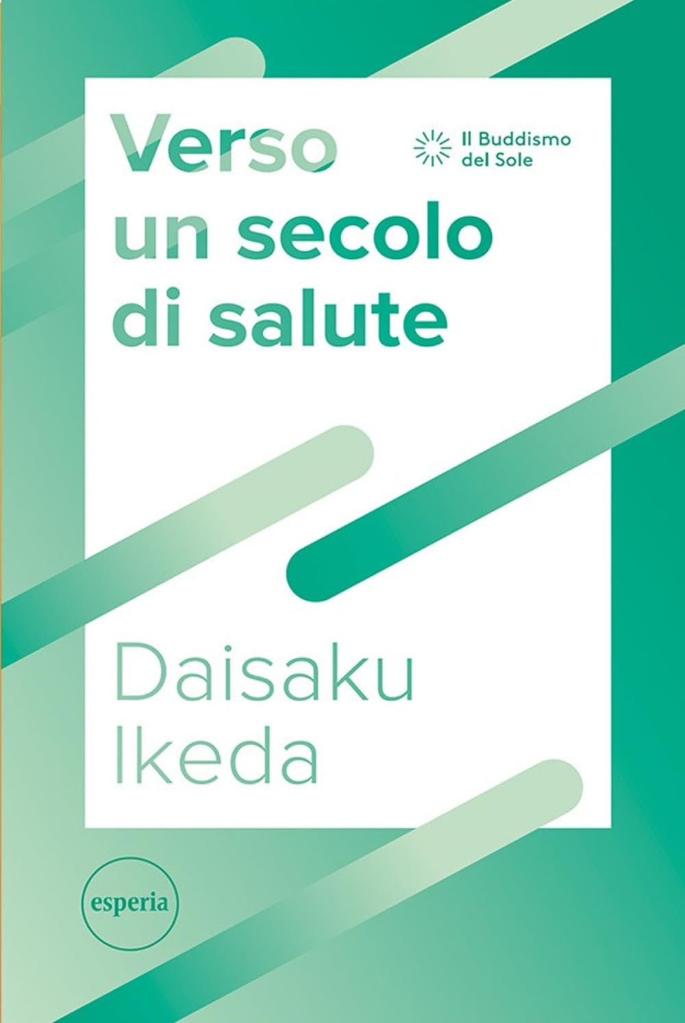 Verso un secolo di salute (Il buddismo del sole) Religion & Esotericism