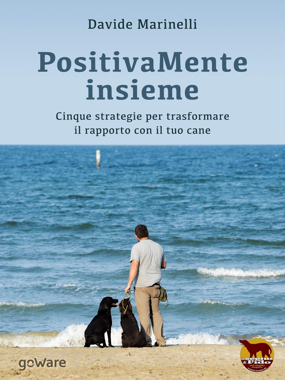PositivaMente insieme: Cinque strategie per trasformare il rapporto con il tuo cane book
