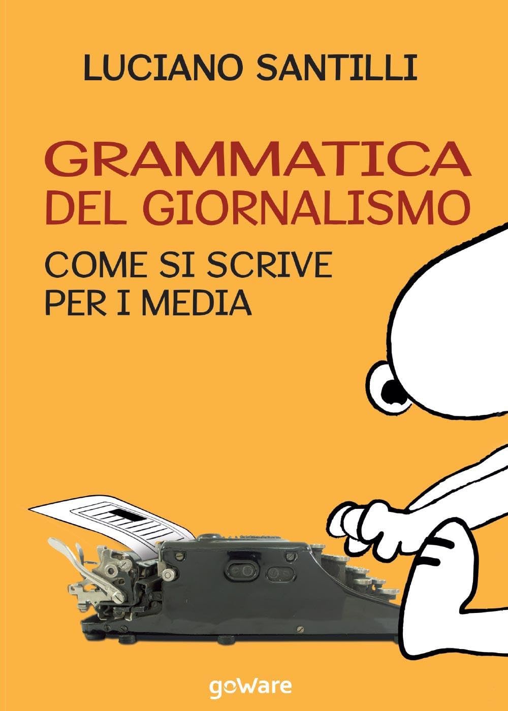 Grammatica del giornalismo. Come si scrive per i media book