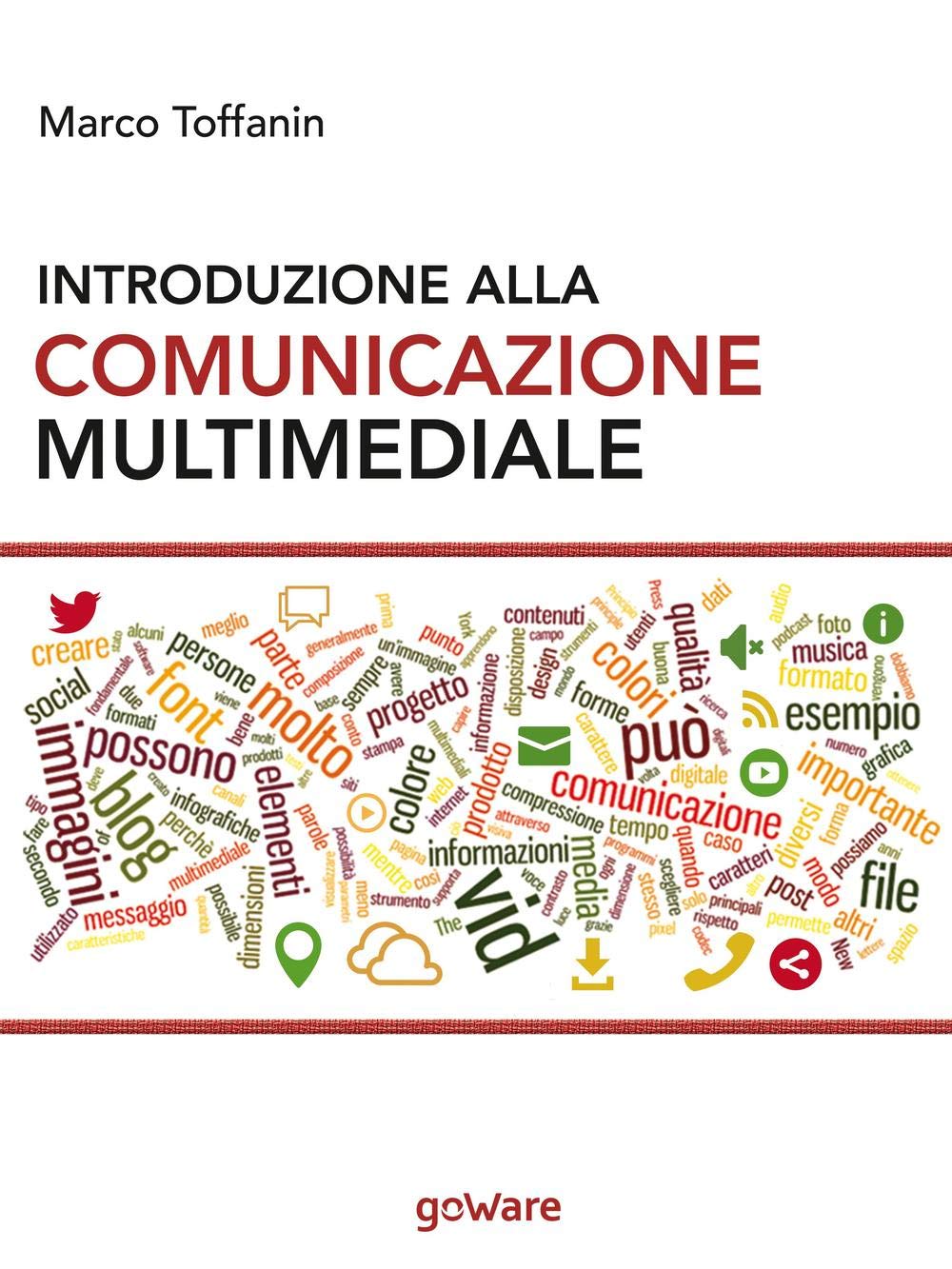 Introduzione alla comunicazione multimediale: Percorsi, strumenti e risorse per la progettazione e realizzazione di contenuti multimediali book
