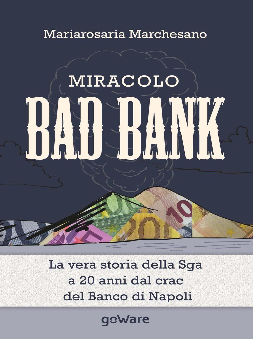 Miracolo Bad Bank. La vera storia della Sga a 20 anni dal crack del Banco di Napoli book