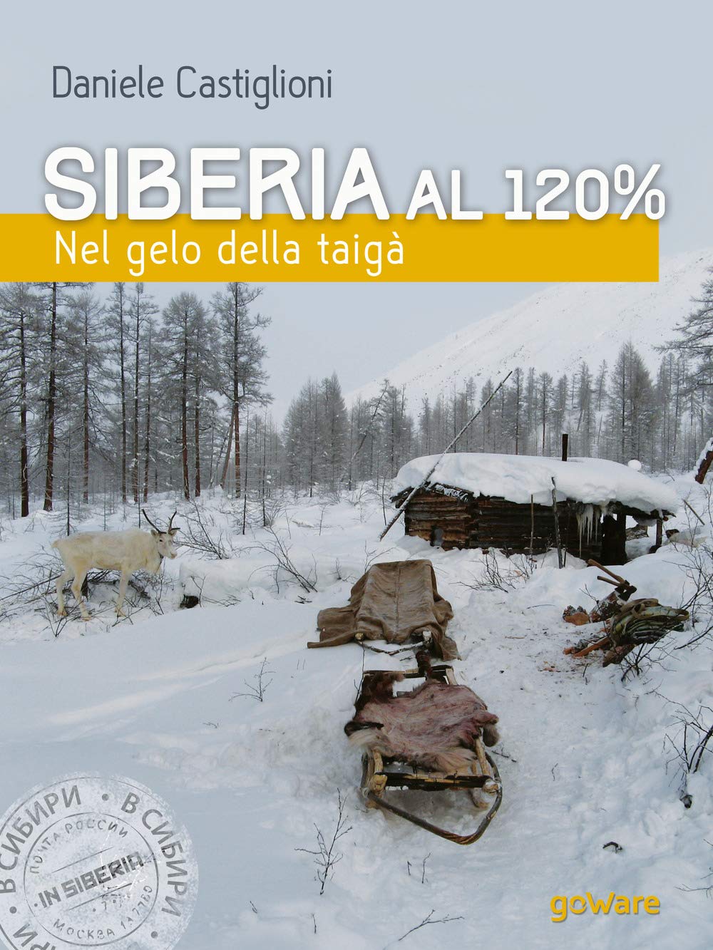 Siberia al 120%. Nel gelo della taigà (Guide d'autore) Leisure, Home & Garden