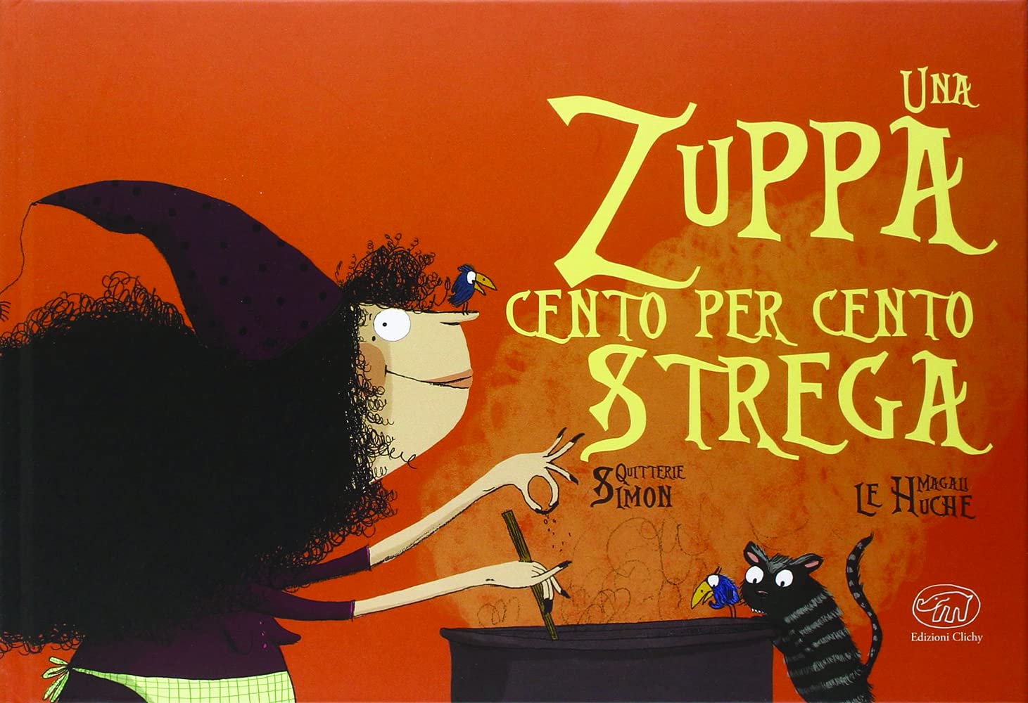 Una zuppa cento per cento strega. Ediz. illustrata book