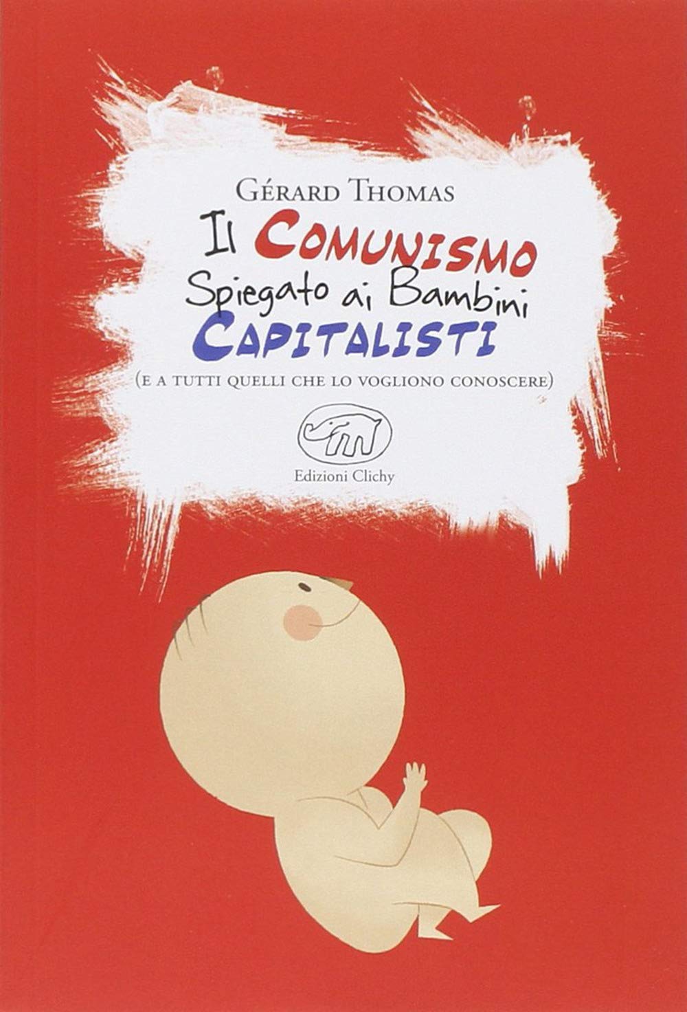 Il comunismo spiegato ai bambini capitalisti. (E a tutti quelli che lo vogliono conoscere) (Beaubourg) Social Sciences