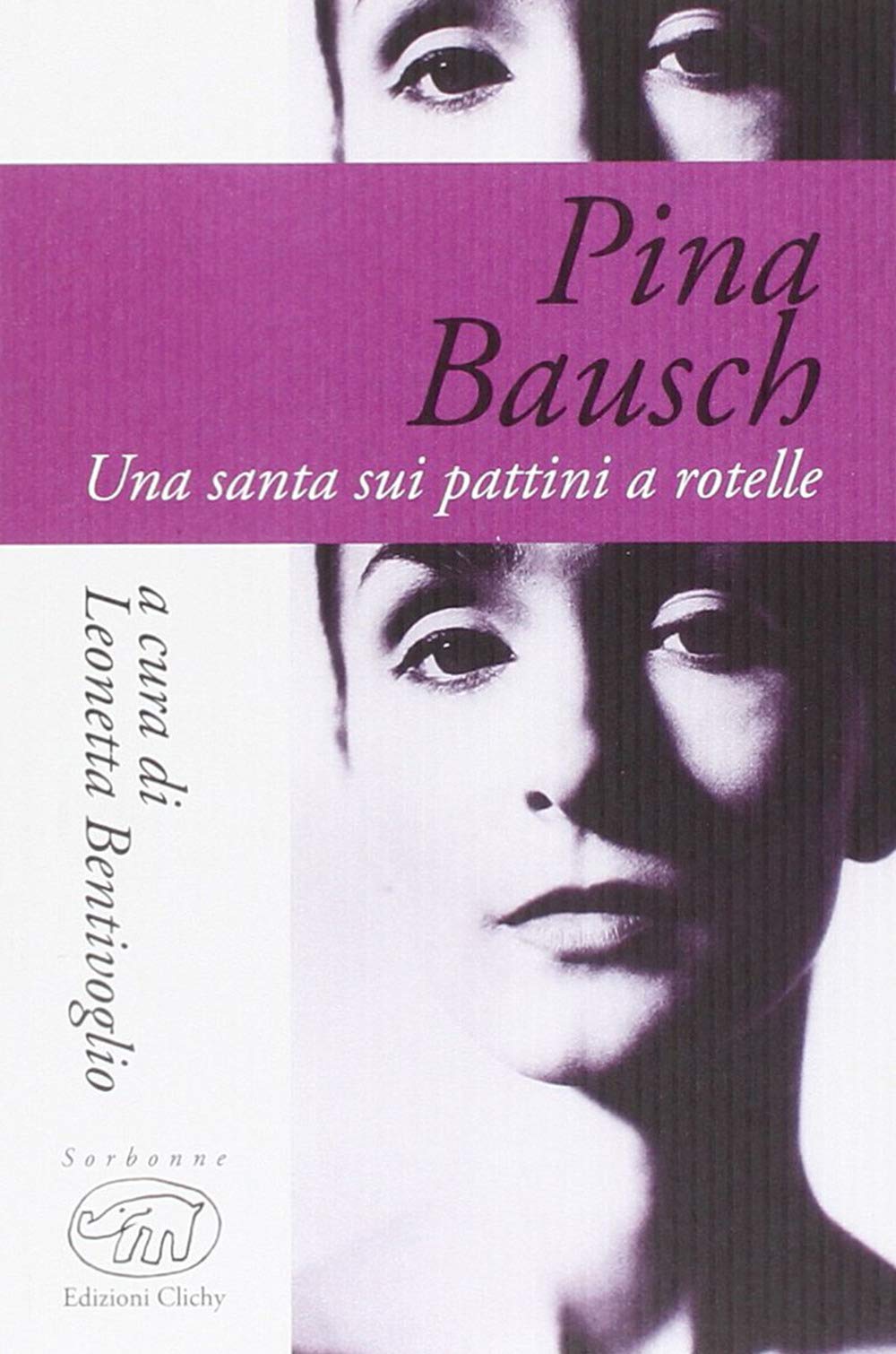 Pina Bausch. Una santa sui pattini a rotelle book