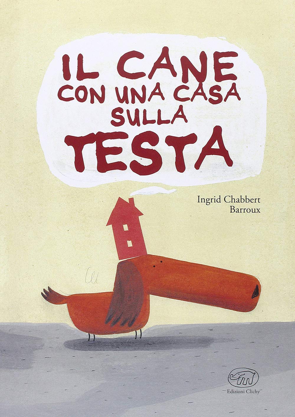 Il cane con una casa sulla testa. Ediz. illustrata book