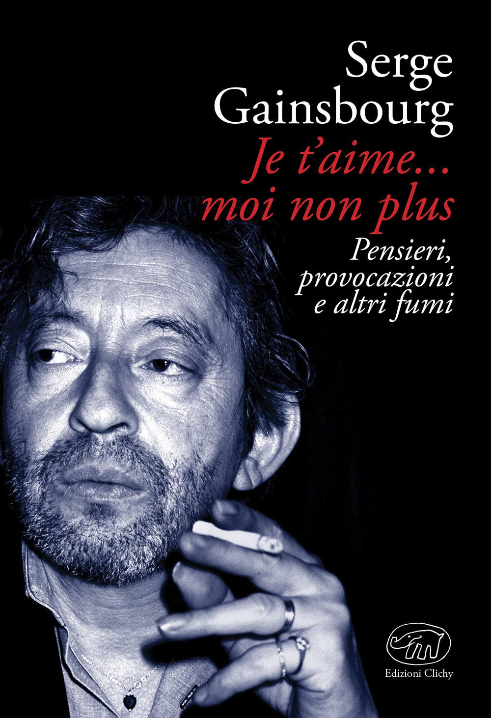 Je t'aime... moi non plus. Pensieri, provocazioni e altri fumi book