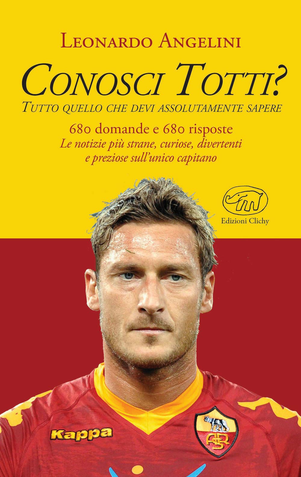 Conosci Totti? Tutto quello che devi assolutamente sapere book