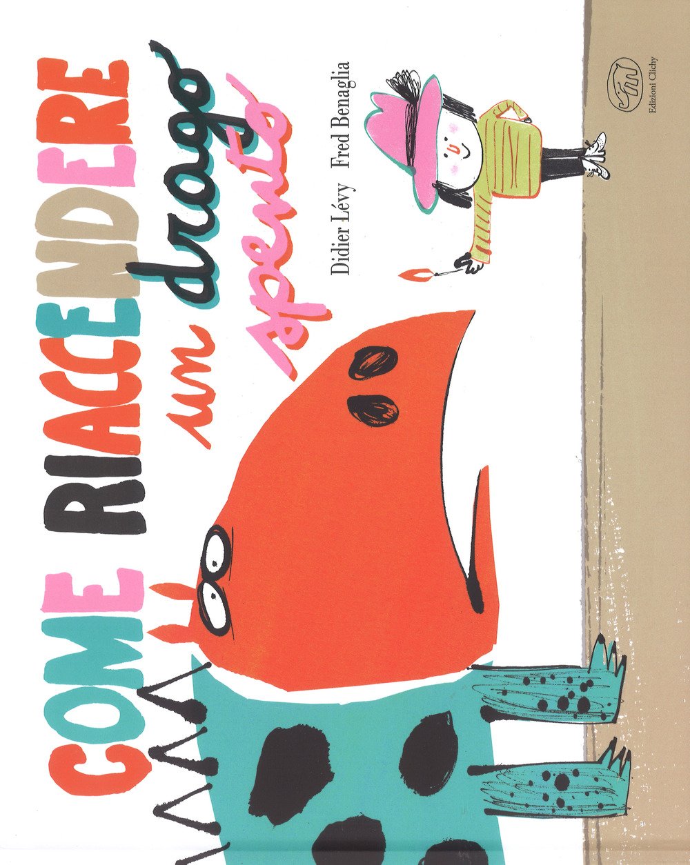 Come riaccendere un drago spento. Ediz. a colori book