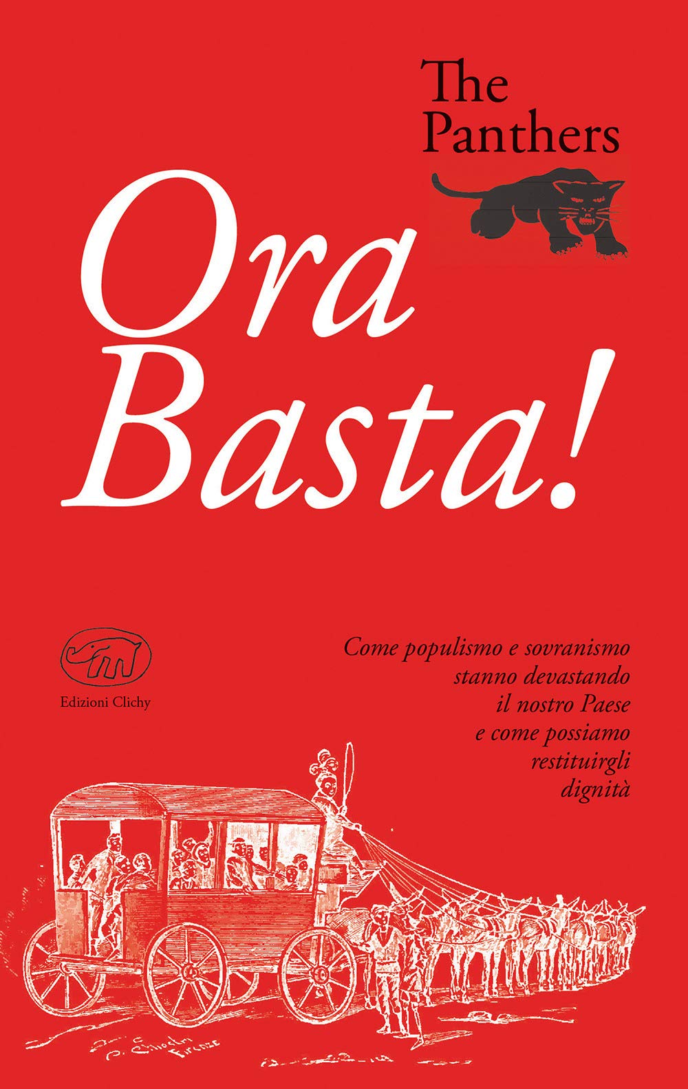 Ora Basta! Come populismo e sovranismo stanno devastando il nostro Paese e come possiamo restituirgli dignità (Bastille) Politics & History