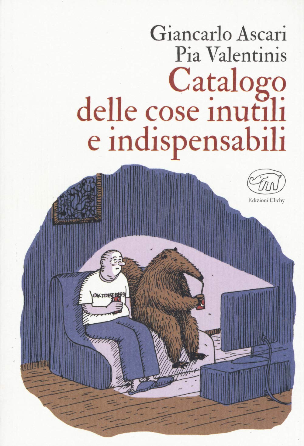 Catalogo delle cose inutili e indispensabili. Ediz. a colori book