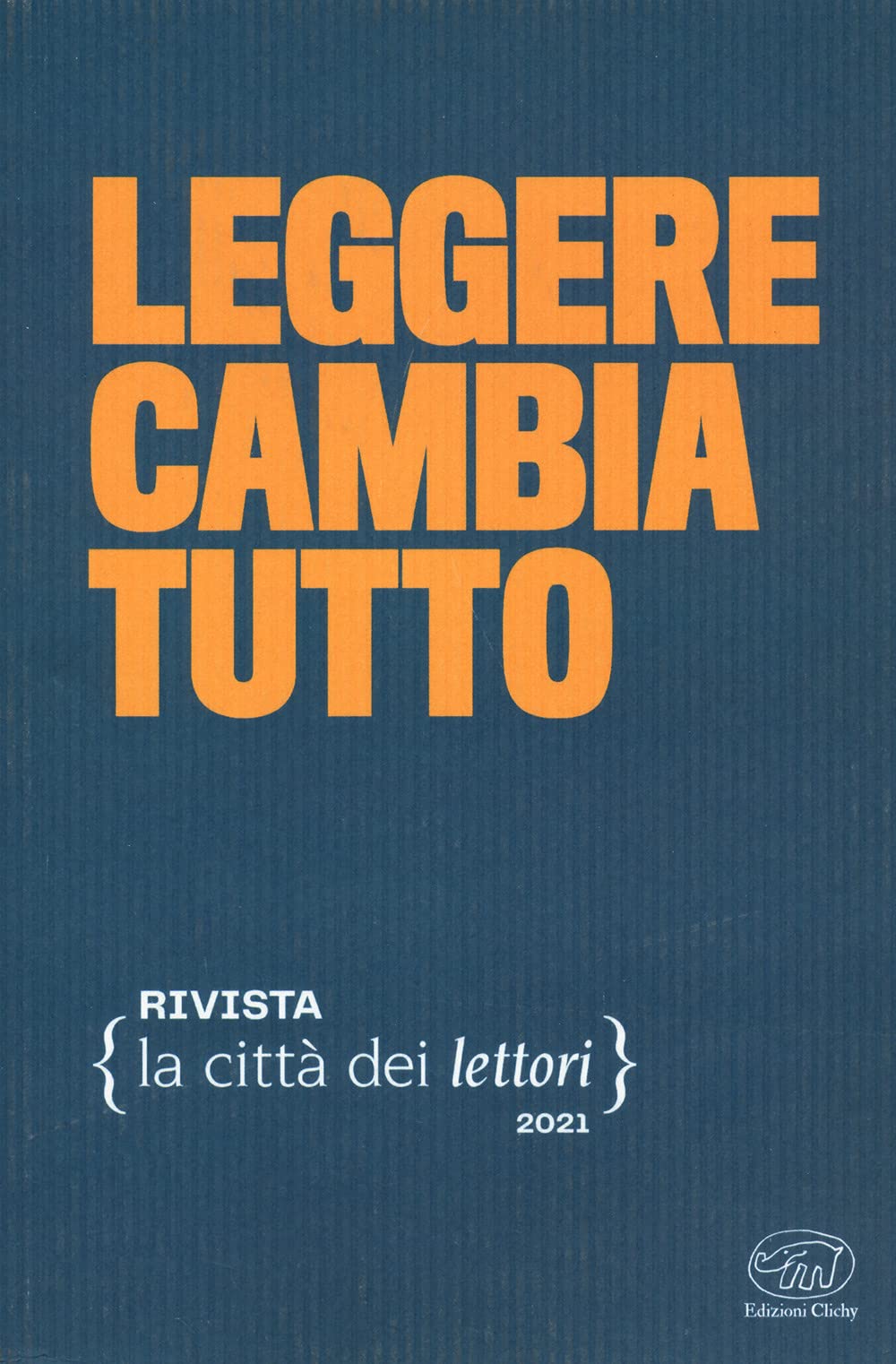 Leggere cambia tutto. La città dei lettori (2021) (Vol. 1) book