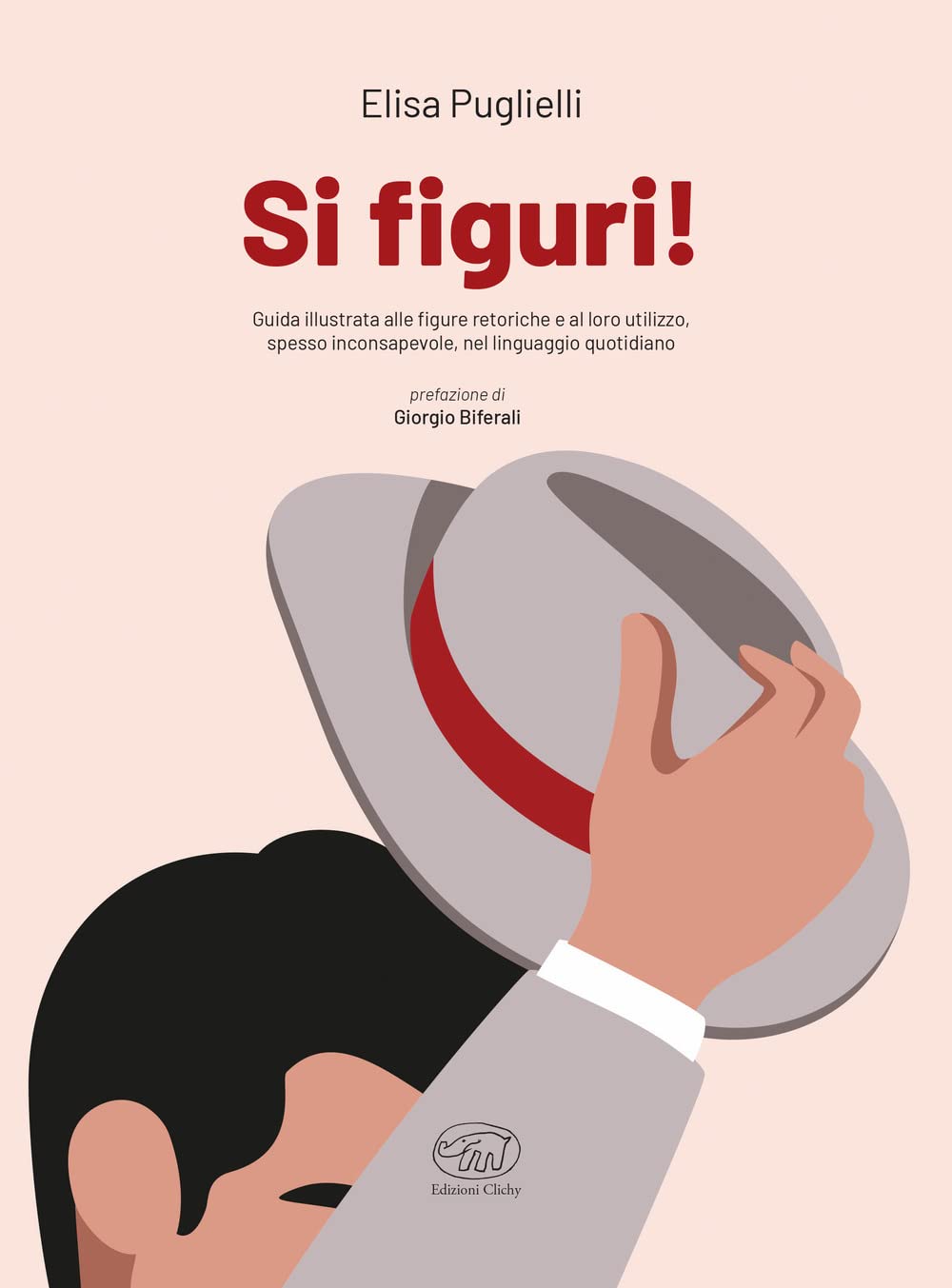 Si figuri! Guida illustrata alle figure retoriche e al loro utilizzo, spesso inconsapevole, nel linguaggio quotidiano book