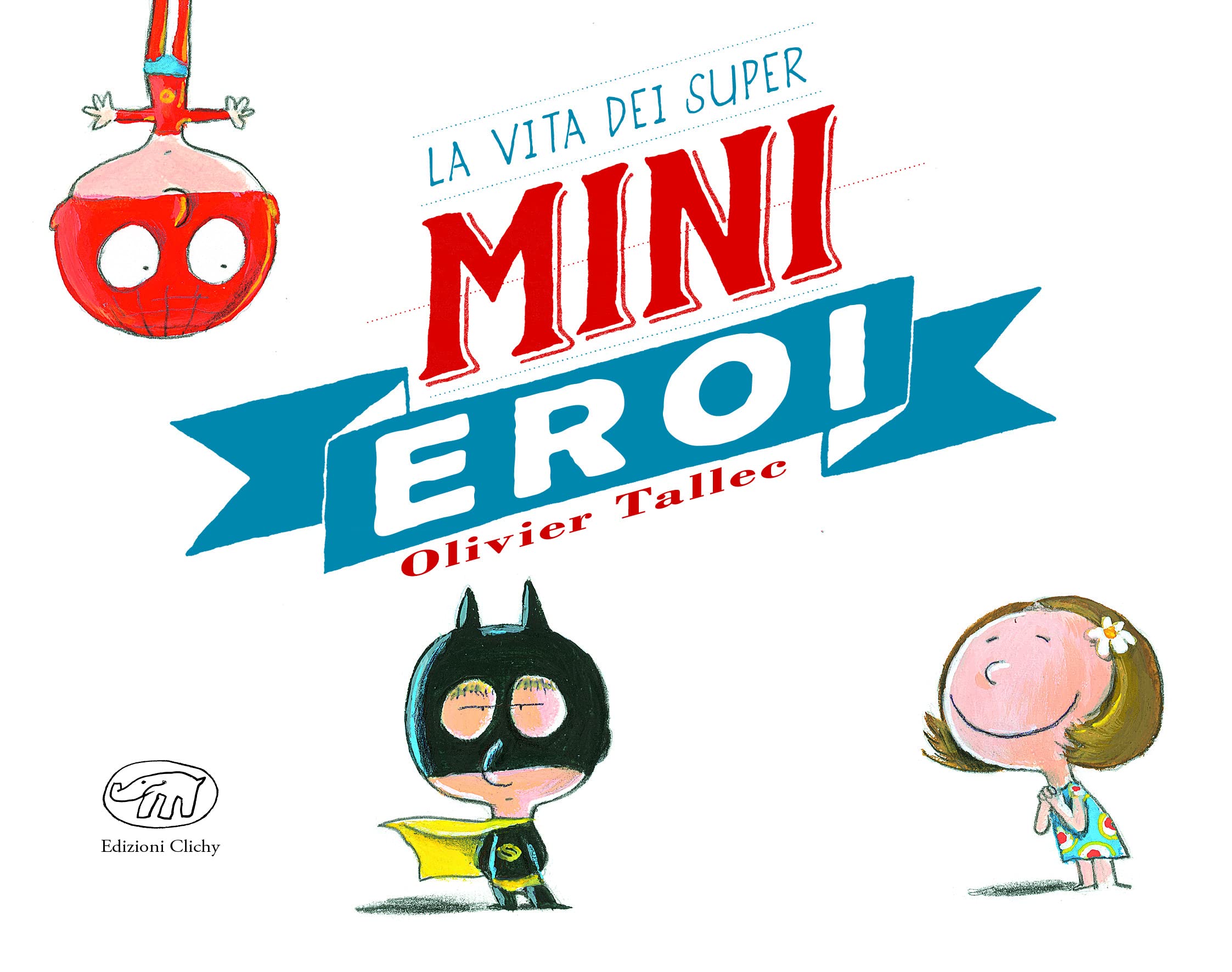 La vita dei Super Mini Eroi book