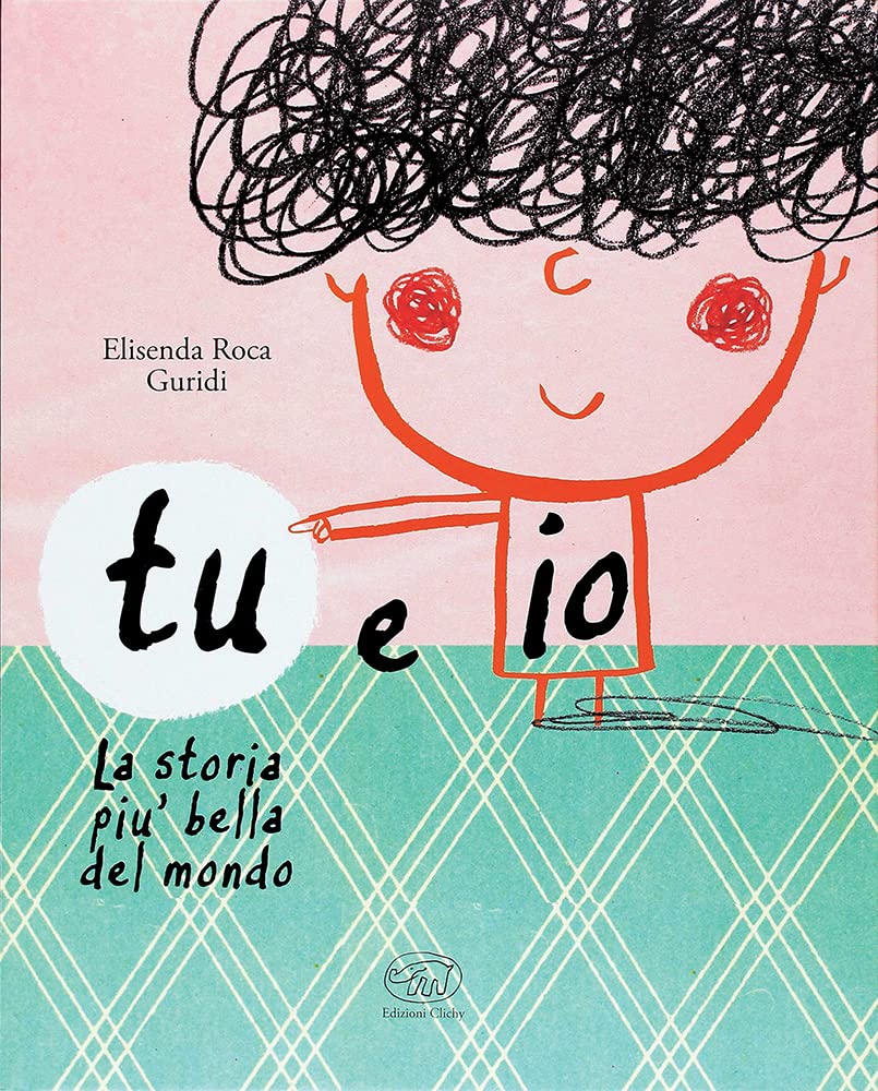 Tu e io. La storia più bella del mondo. Ediz. mini book