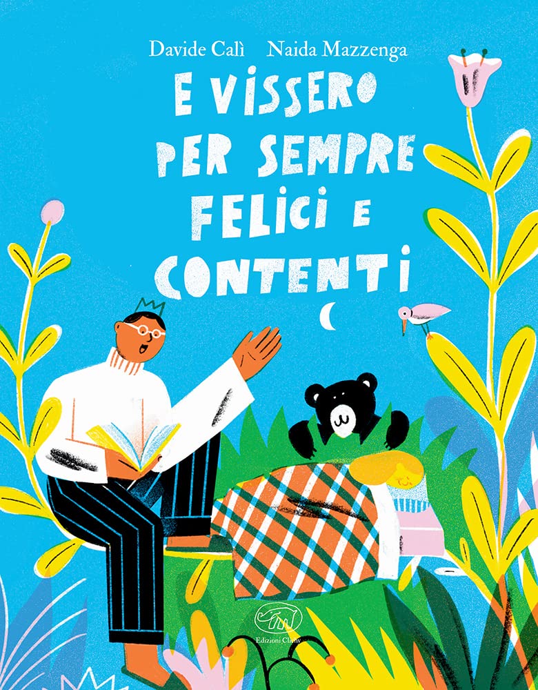 E vissero per sempre felici e contenti. Ediz. a colori book