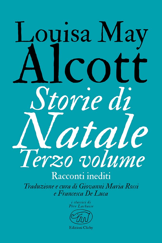 Storie di Natale. Racconti inediti (Vol. 3) (Père Lachaise) Essays & Short Stories