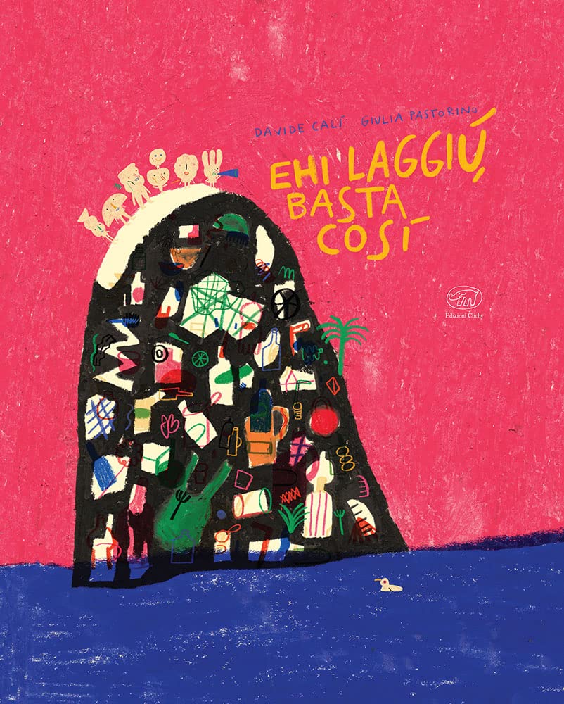 Ehi laggiù, basta così. Ediz. a colori book