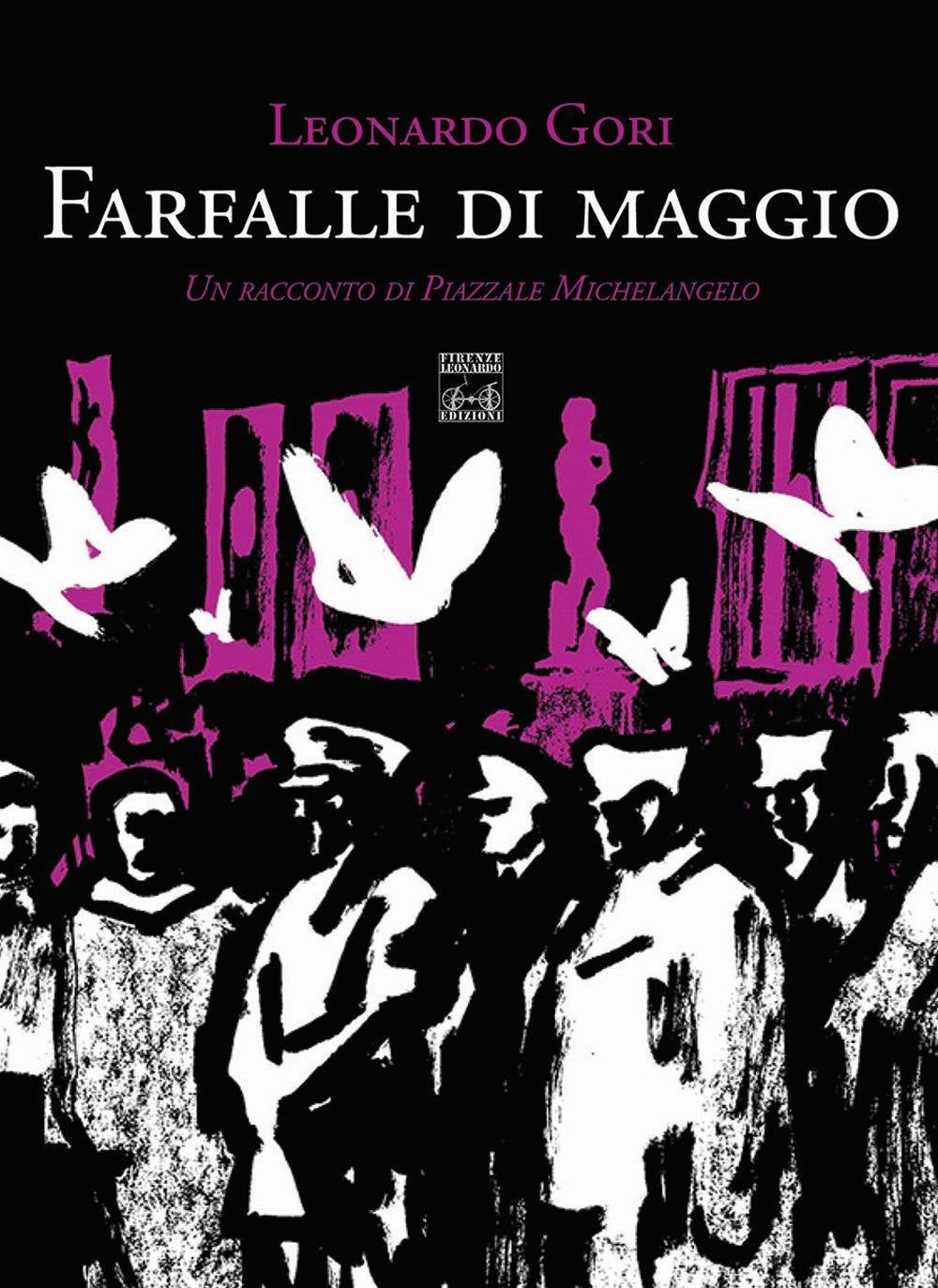 Farfalle di maggio. Un racconto di Piazzale Michelangelo book
