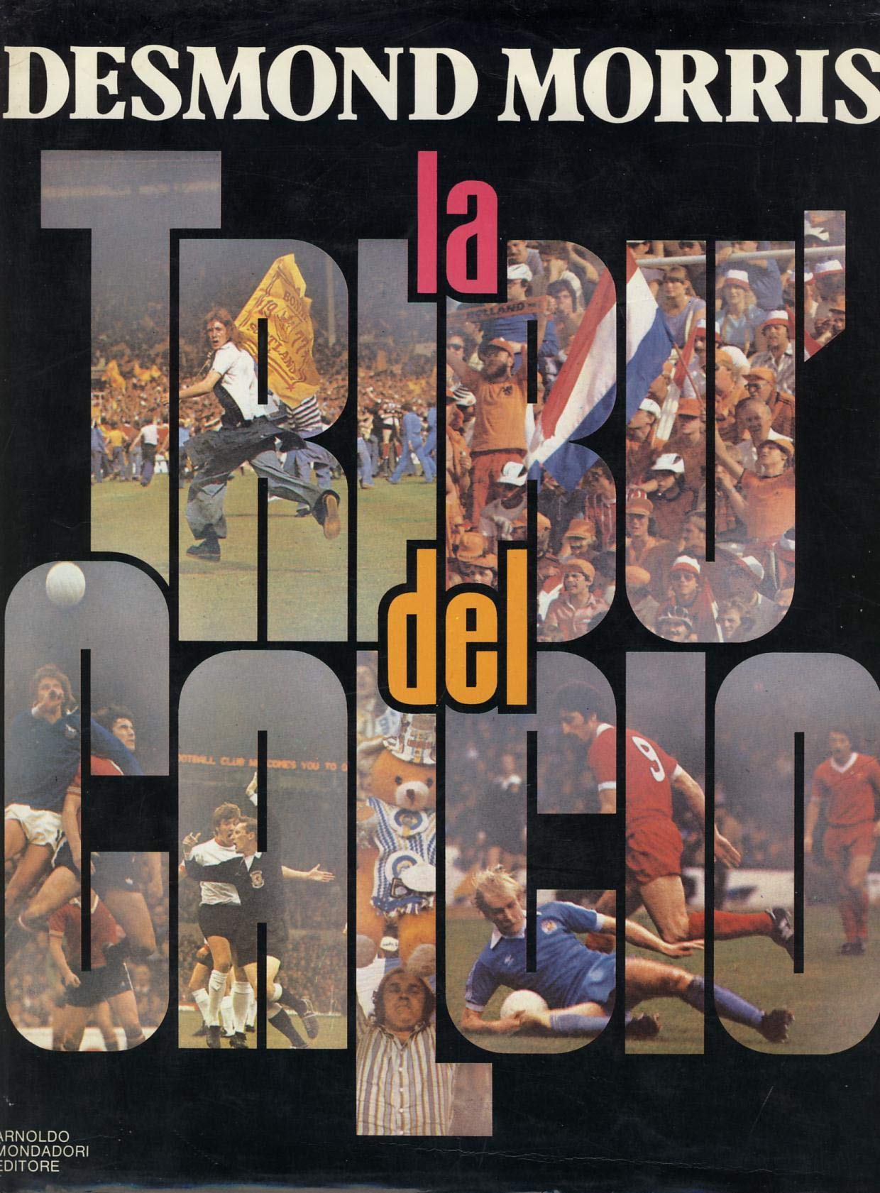 La tribù del calcio. Tifo e ultras spiegati da un etologo Books