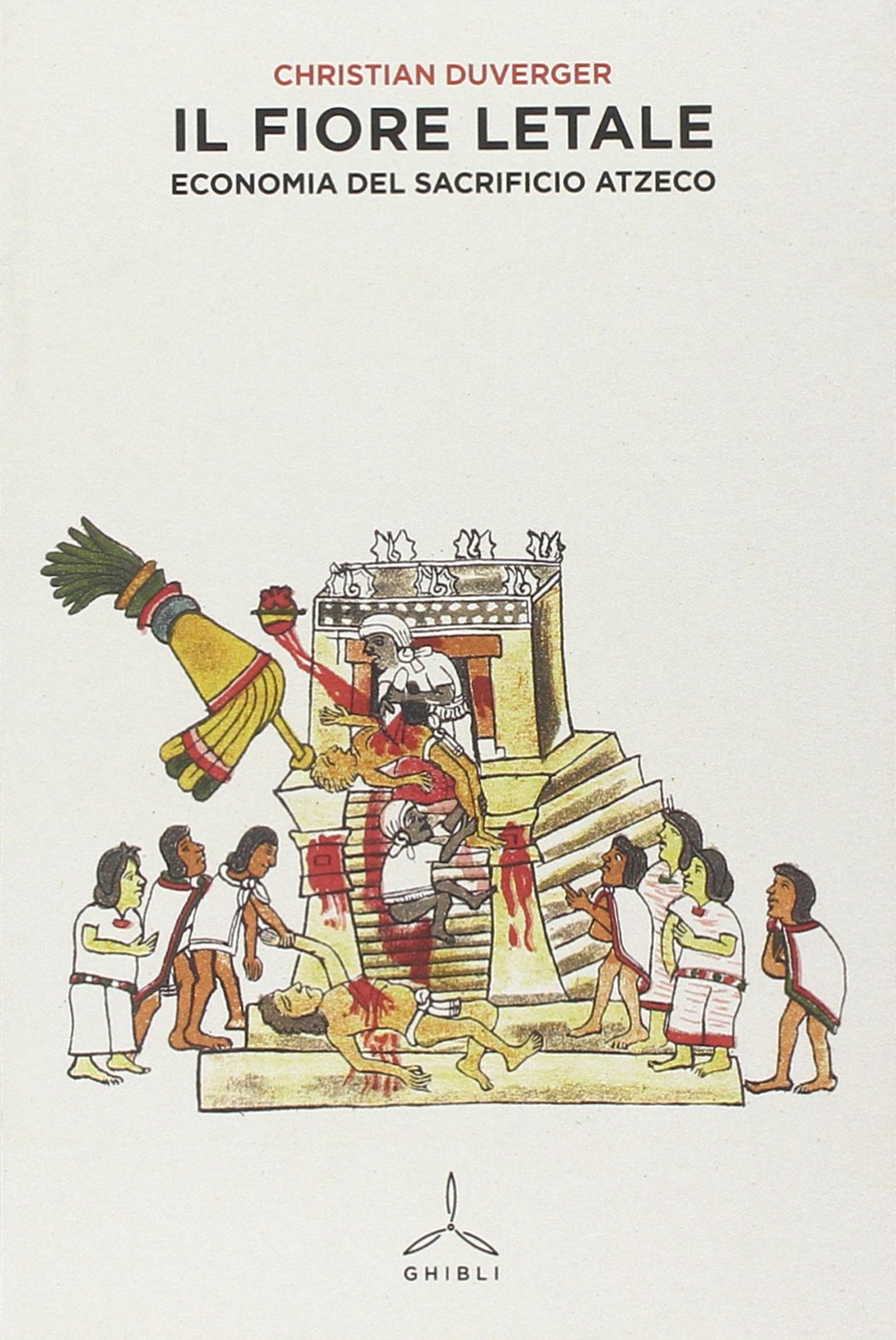 Il fiore letale. Economia del sacrificio azteco Books