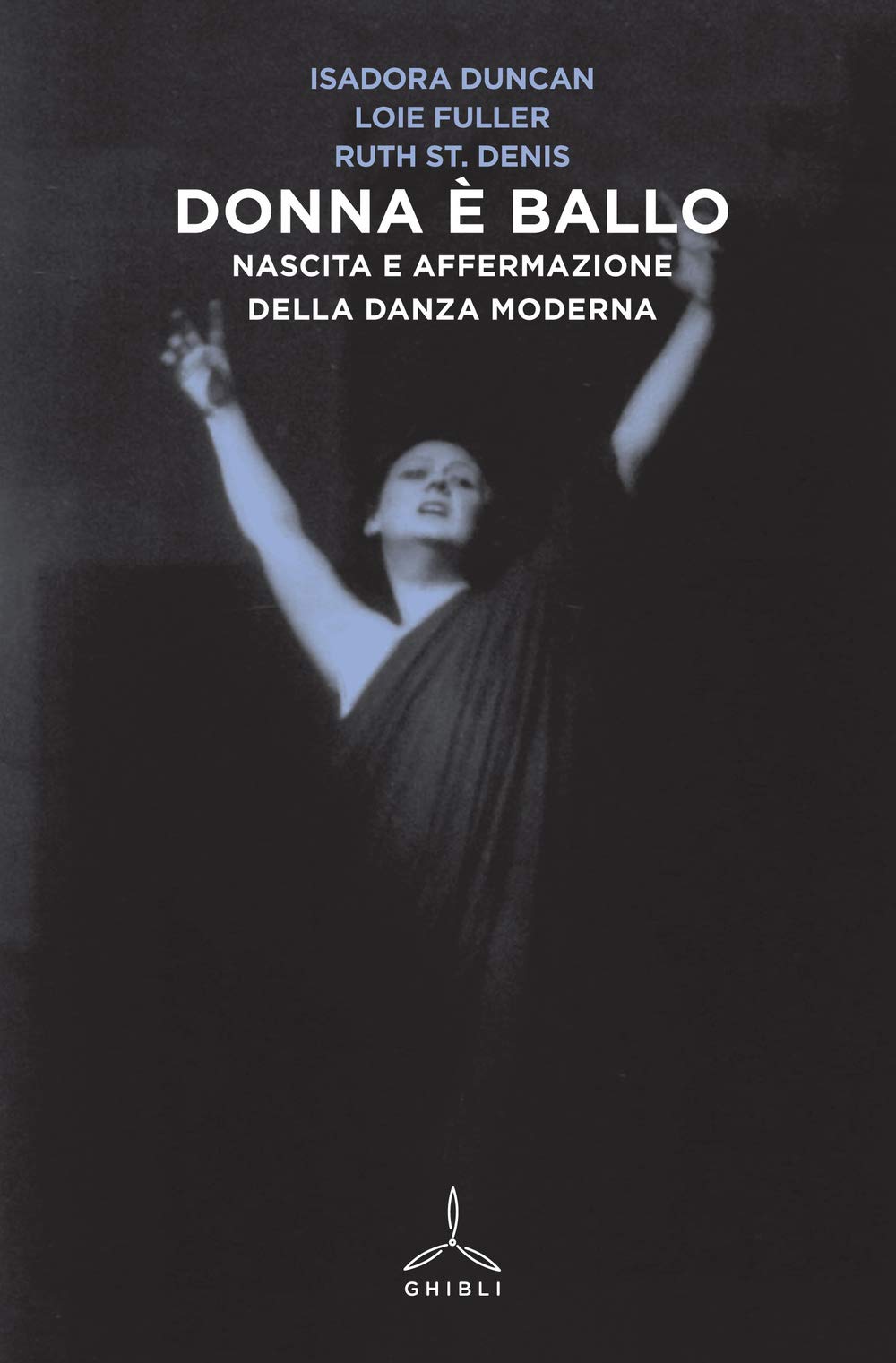 Donna è ballo. Nascita e affermazione della danza moderna book