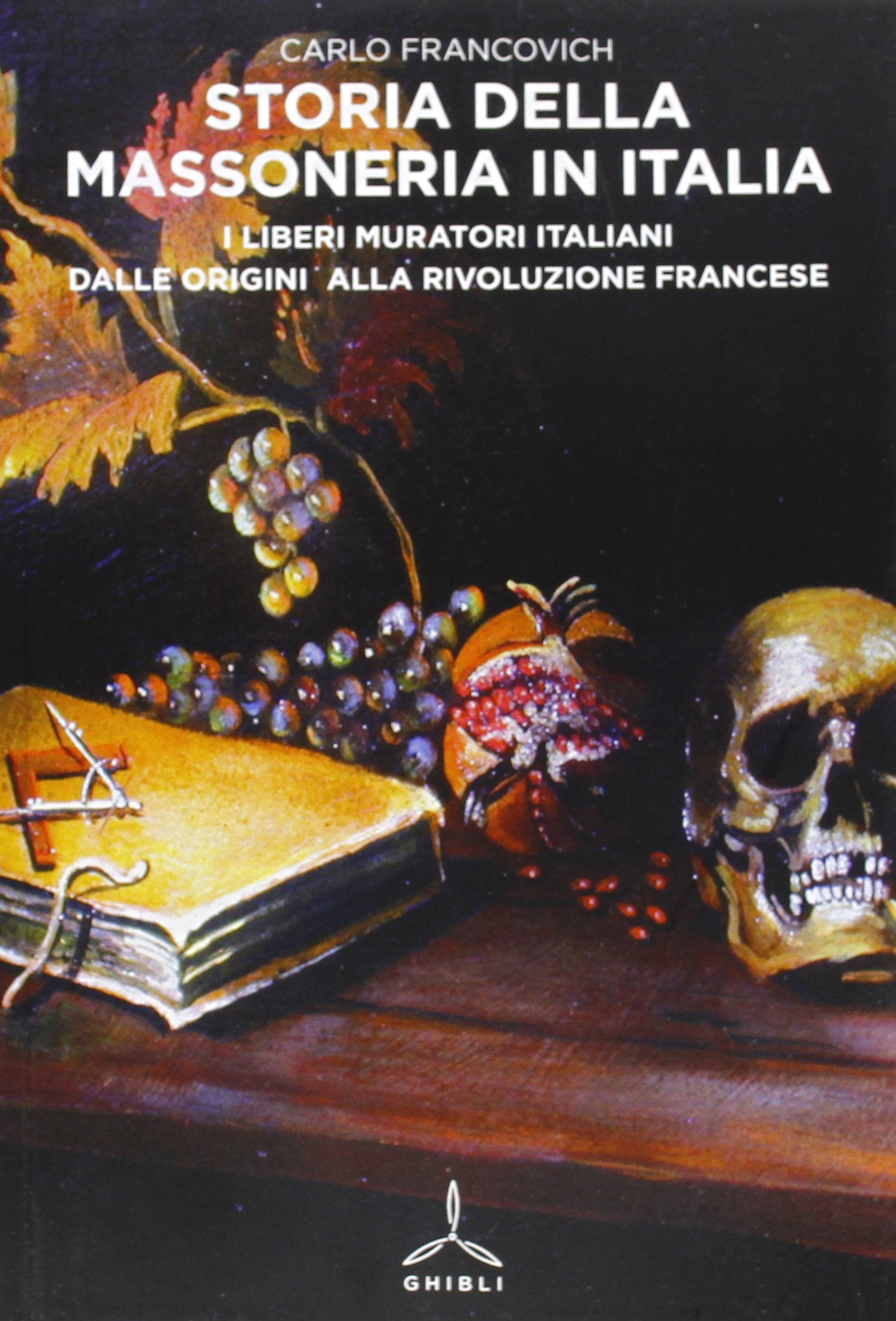 Storia della massoneria in Italia. I Liberi Muratori italiani dalle origini alla Rivoluzione francese Books