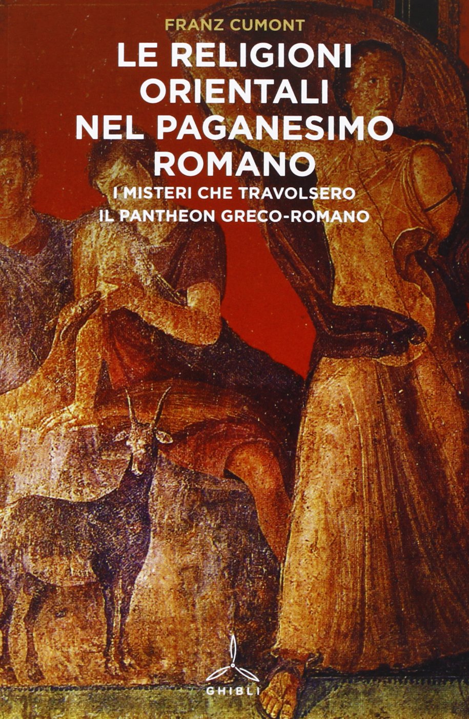 Religioni orientali nel paganesimo romano. I misteri che travolsero il pantheon greco-romano book