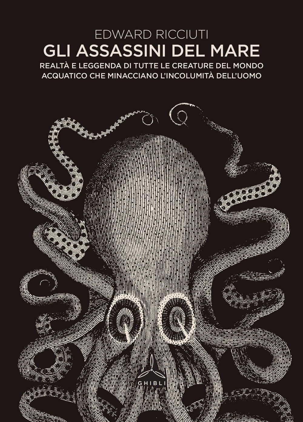 Gli assassini del mare. Realtà e leggenda di tutte le creature del mondo acquatico che minacciano l'incolumità dell'uomo Books
