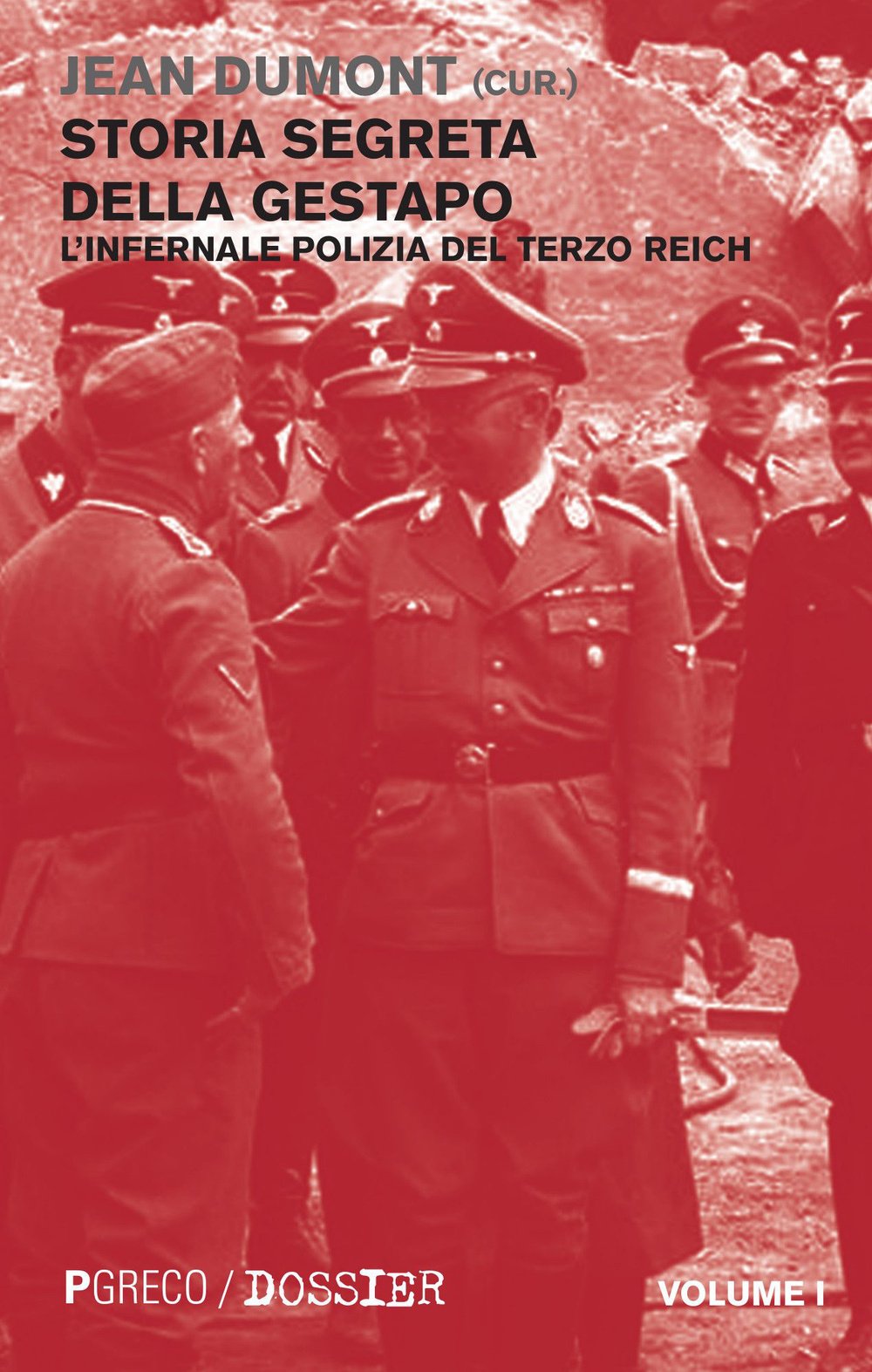 Storia segreta della Gestapo. L'infernale polizia del Terzo Reich (Vol. 1) book