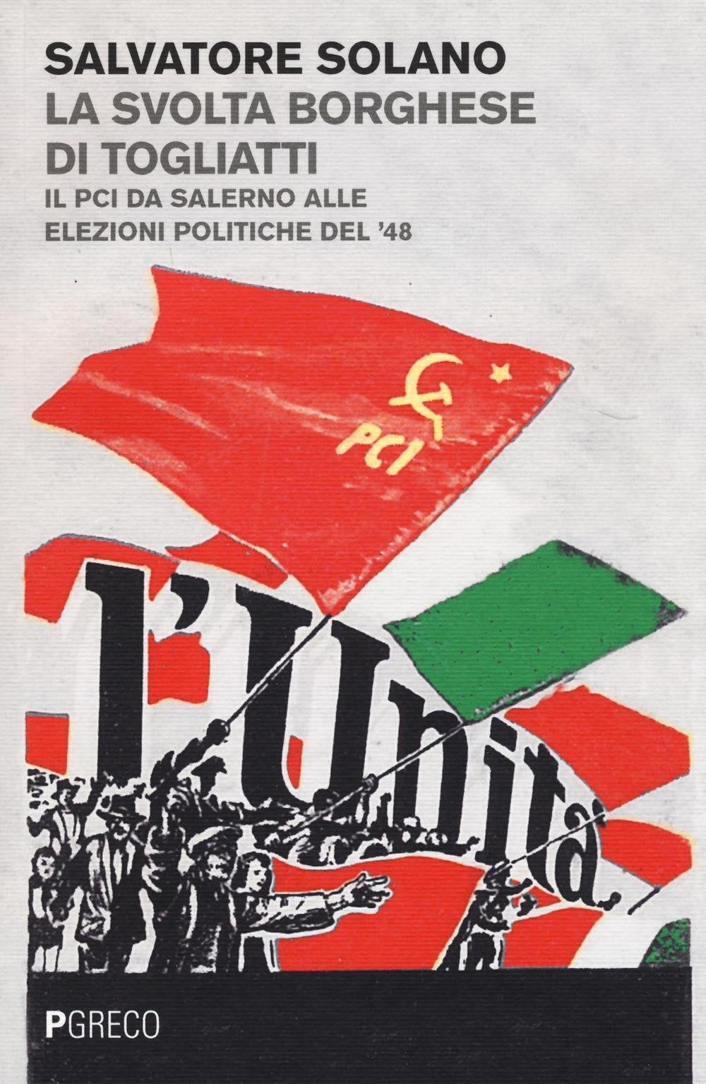 La svolta borghese di Togliatti. Il PCI da Salerno alle elezioni politiche del '48 book