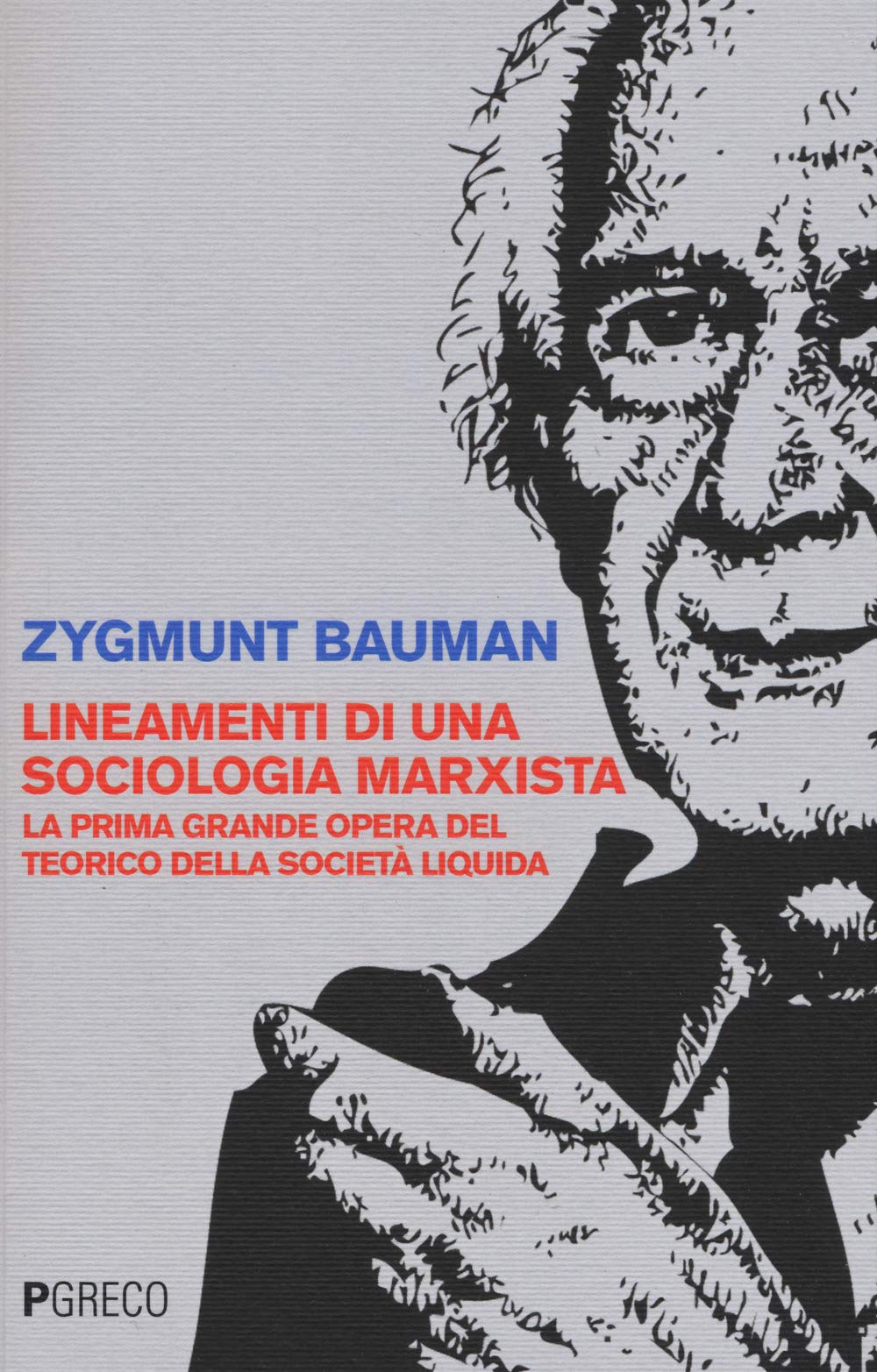 Lineamenti di una sociologia marxista. La prima grande opera del teorico della società liquida book