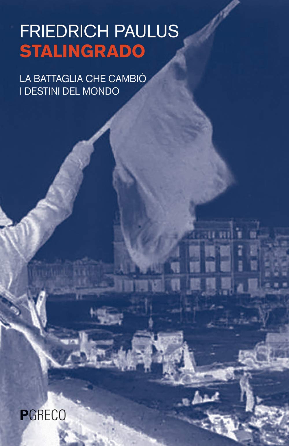 Stalingrado. La battaglia che cambiò i destini del mondo Memories