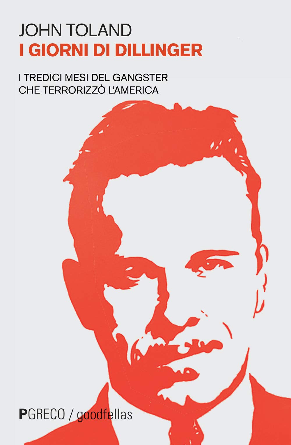 I giorni di Dillinger. I tredici mesi del gangster che terrorizzò l'America book