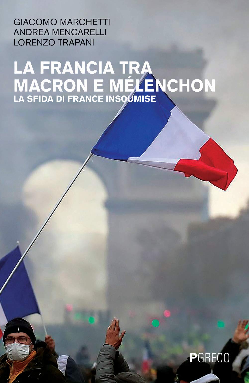 La Francia tra Macron e Mélenchon. La sfida di France Insoumise Social Sciences