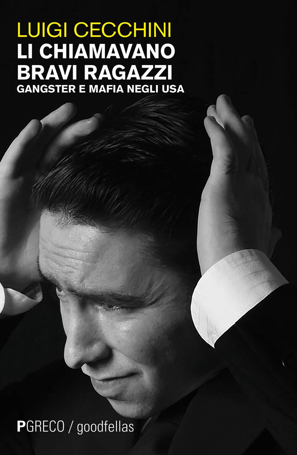 Li chiamavano bravi ragazzi. Gangster e mafia negli USA (Goodfellas) Social Sciences