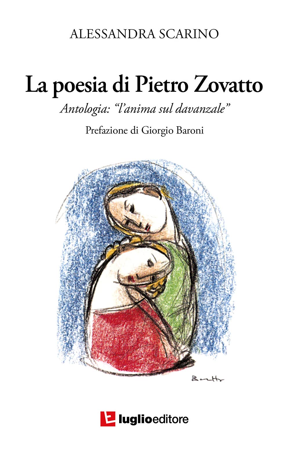 La poesia di Pietro Zovatto. Antologia «L'anima sul davanzale» book