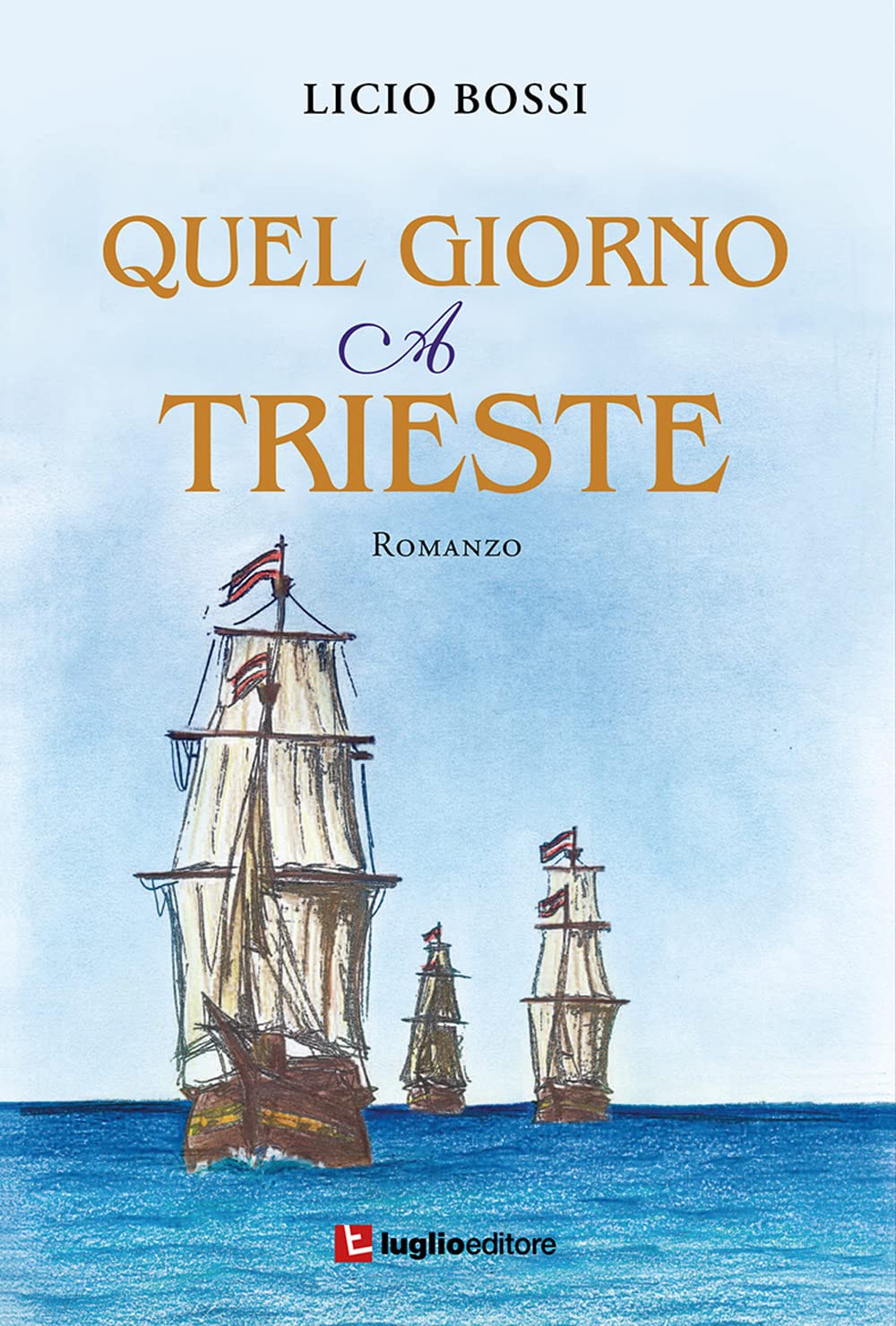 Quel giorno a Trieste. Nuova ediz. Historical Fiction