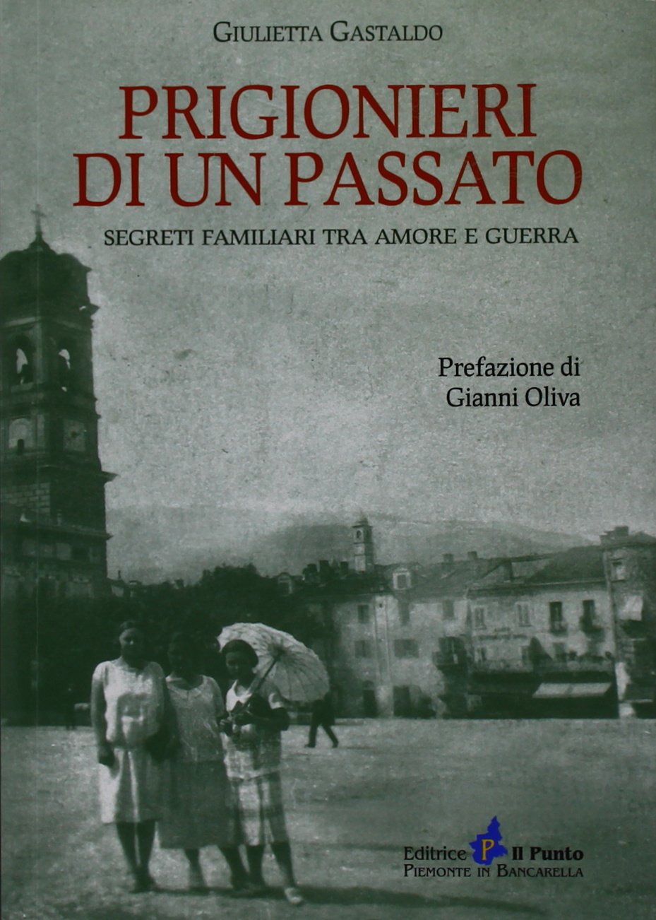Prigionieri di un passato. Segreti familiari tra amore e guerra book