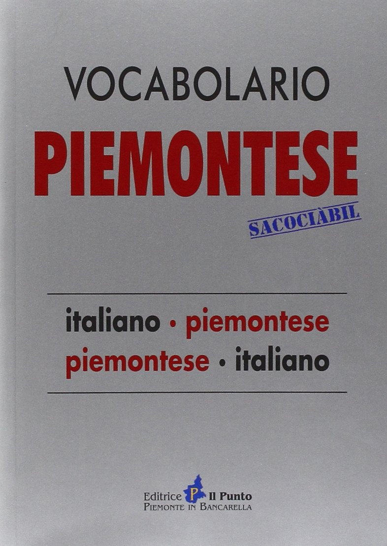 Vocabolario piemontese sacociàbil. Italiano-piemontese, piemontese-italiano Social Sciences