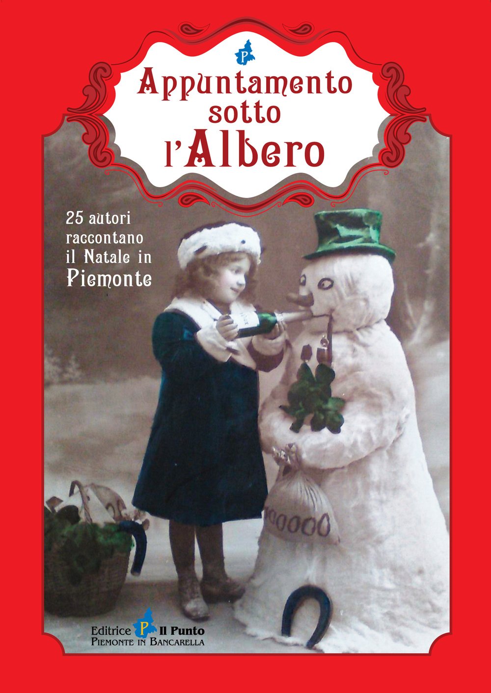 Appuntamento sotto l'albero. 25 autori raccontano il Natale in Piemonte book