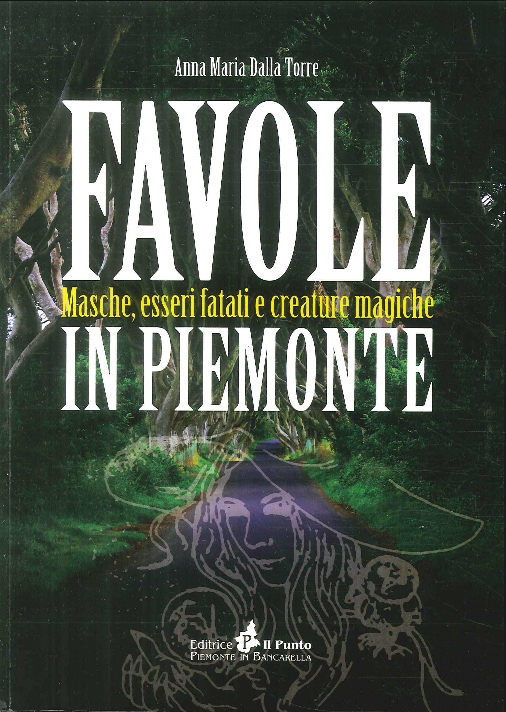 Favole in Piemonte. Masche, esseri fatati e creature magiche Books