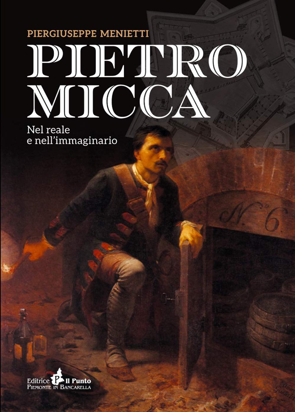Pietro Micca. Nel reale e nell'immaginario Politics & Society