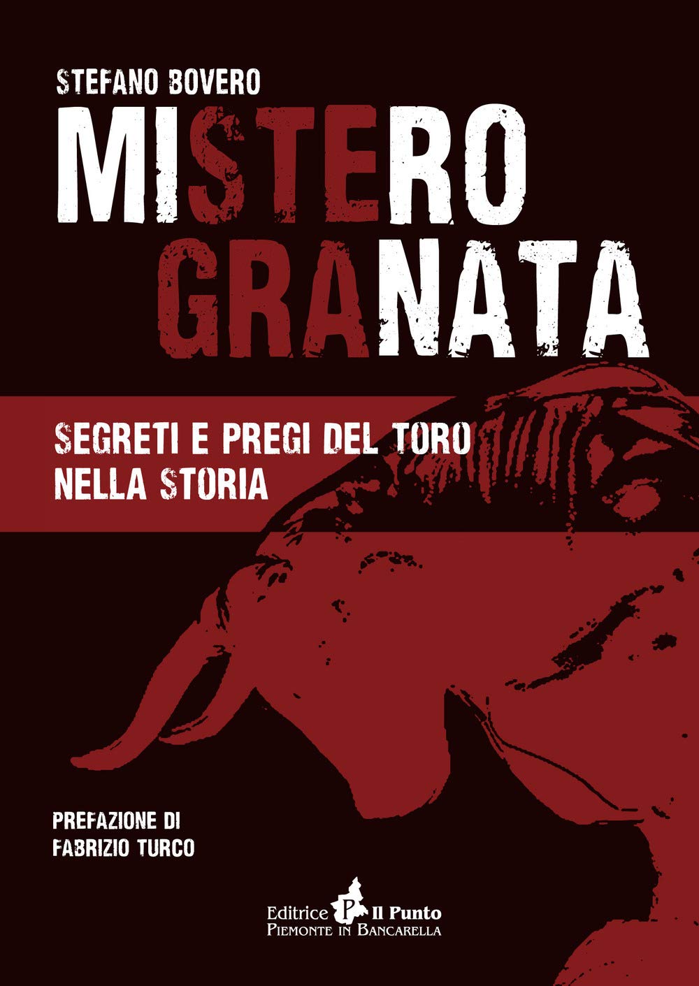 Mistero Granata. Segreti e pregi del Toro nella storia book