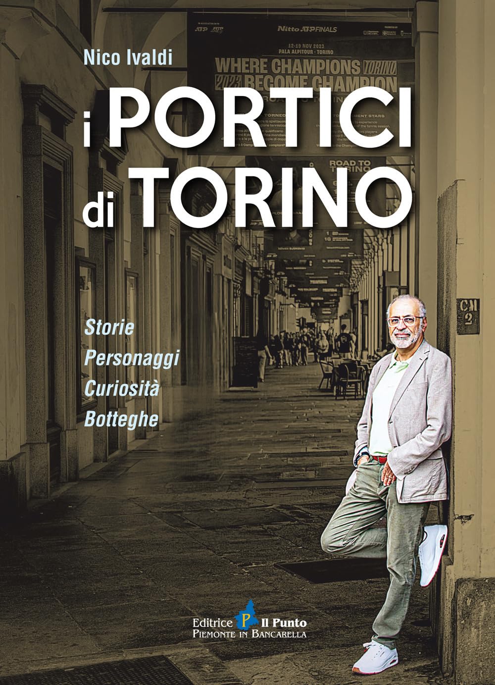 I portici di Torino. Storie. Personaggi. Curiosità. Botteghe book
