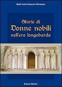 Storie di donne nobili nell'era longobarda book