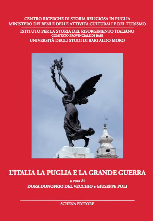 L'Italia la Puglia e la grande guerra. Atti del Convegno di studi (3-5 giugno 2015) book